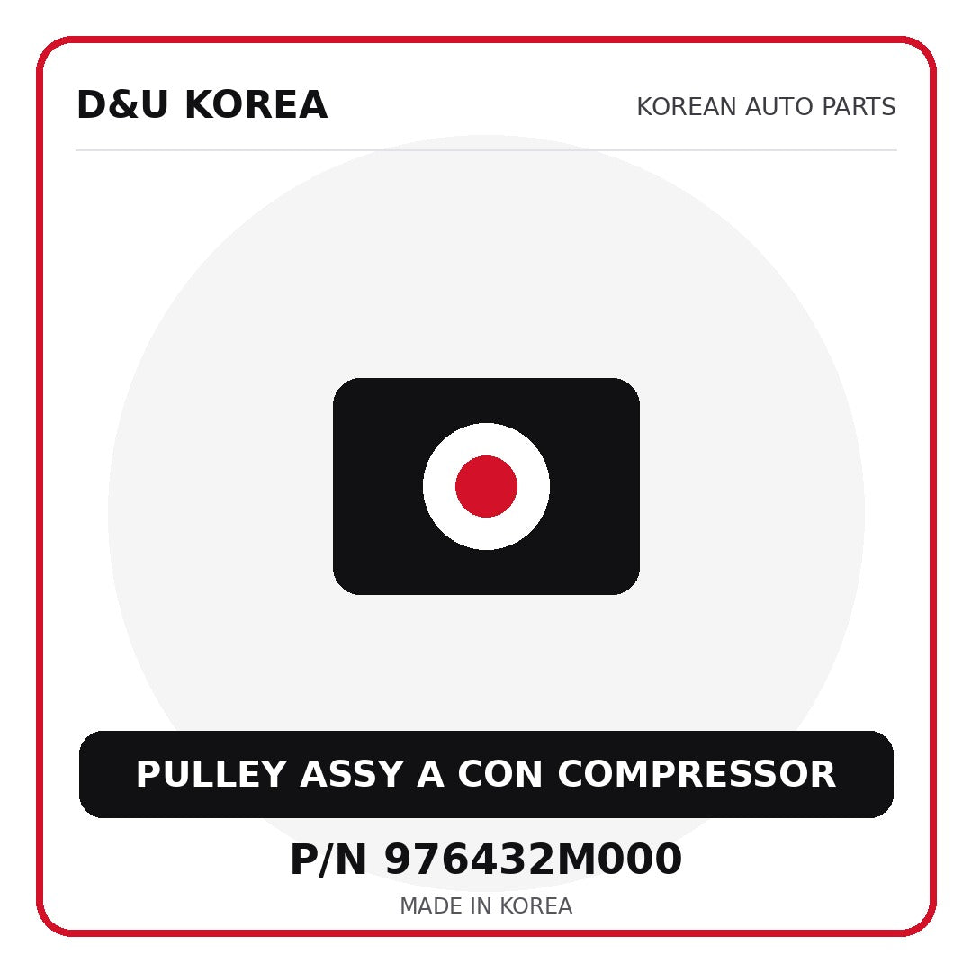 Genuine Mobis PULLEY ASSY A CON COMPRESSOR 976432M000 - Korean auto parts from D&U Korea