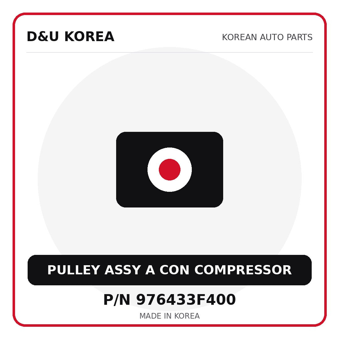Genuine Mobis PULLEY ASSY A CON COMPRESSOR 976433F400 - Korean auto parts from D&U Korea