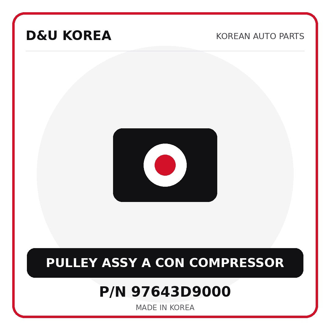 Genuine Mobis PULLEY ASSY A CON COMPRESSOR 97643D9000 - Korean auto parts from D&U Korea