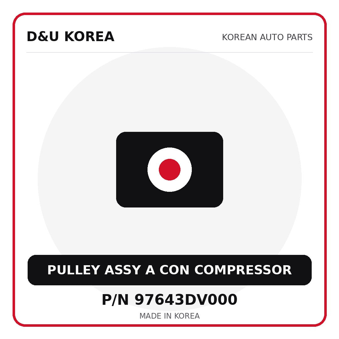 Genuine Mobis PULLEY ASSY A CON COMPRESSOR 97643DV000 - Korean auto parts from D&U Korea