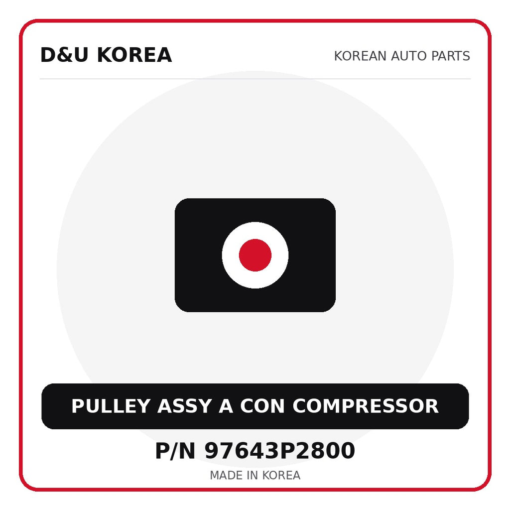 Genuine Mobis PULLEY ASSY A CON COMPRESSOR 97643P2800 - Korean auto parts from D&U Korea