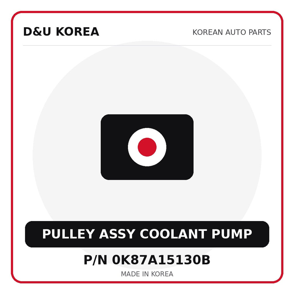 Genuine Mobis PULLEY ASSY COOLANT PUMP 0K87A15130B - Korean auto parts from D&U Korea