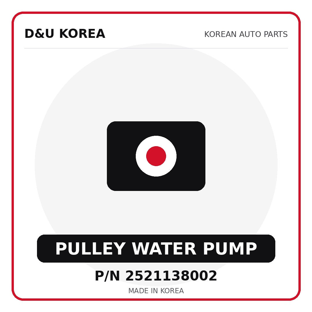Genuine Mobis PULLEY WATER PUMP 2521138002 - Korean auto parts from D&U Korea