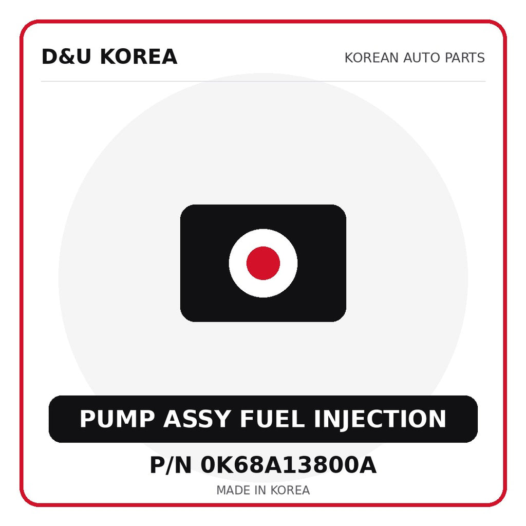Genuine Mobis PUMP ASSY FUEL INJECTION 0K68A13800A for Korean vehicles | D&U Korea