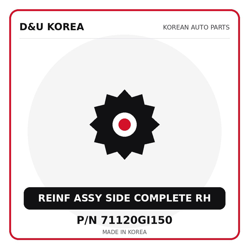 Genuine Mobis REINF ASSY SIDE COMPLETE RH 71120GI150 - Korean auto parts from D&U Korea