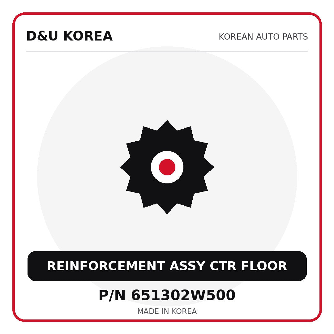Genuine Mobis REINFORCEMENT ASSY CTR FLOOR 651302W500 for Korean vehicles | D&U Korea