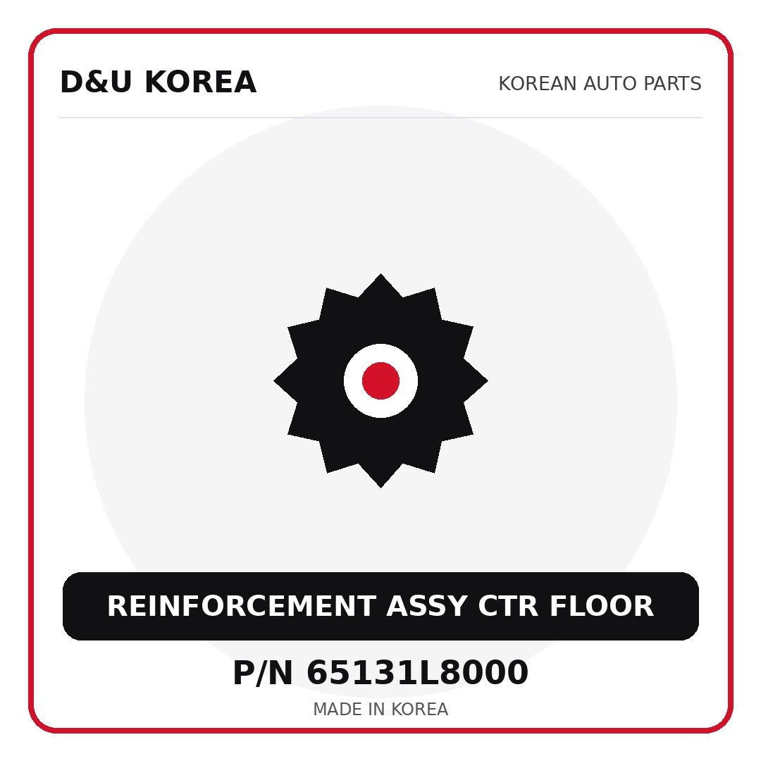 Genuine Mobis REINFORCEMENT ASSY CTR FLOOR 65131L8000 - Korean auto parts from D&U Korea