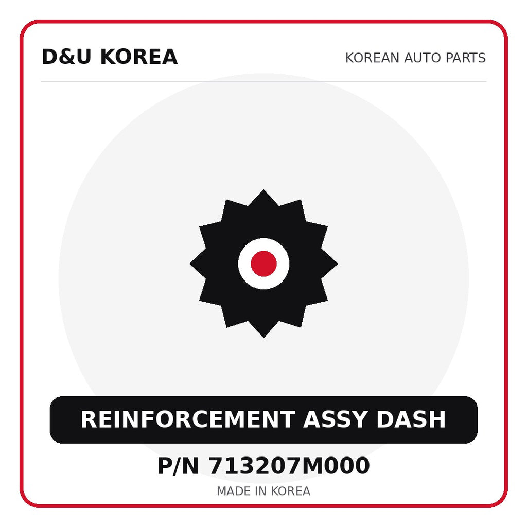Genuine Mobis REINFORCEMENT ASSY DASH 713207M000 - Korean auto parts from D&U Korea
