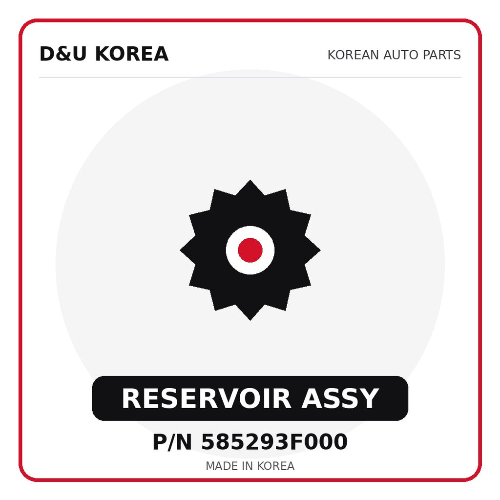 Genuine Mobis RESERVOIR ASSY 585293F000 - Korean auto parts from D&U Korea