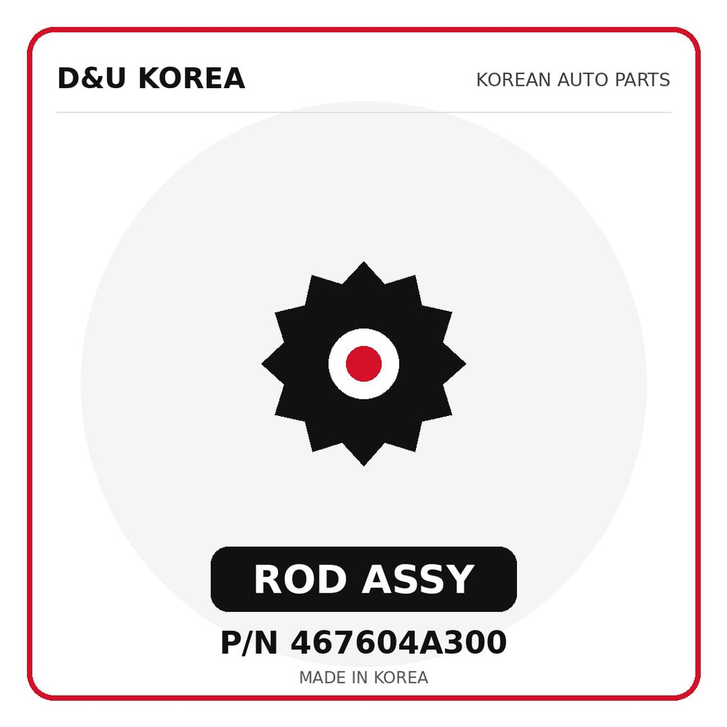 Genuine Mobis ROD ASSY 467604A300 - Korean auto parts from D&U Korea
