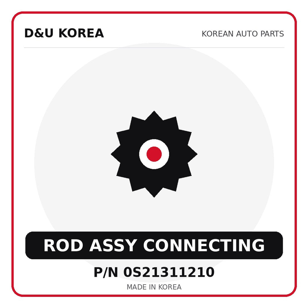 Genuine Mobis ROD ASSY CONNECTING 0S21311210 - Korean auto parts from D&U Korea