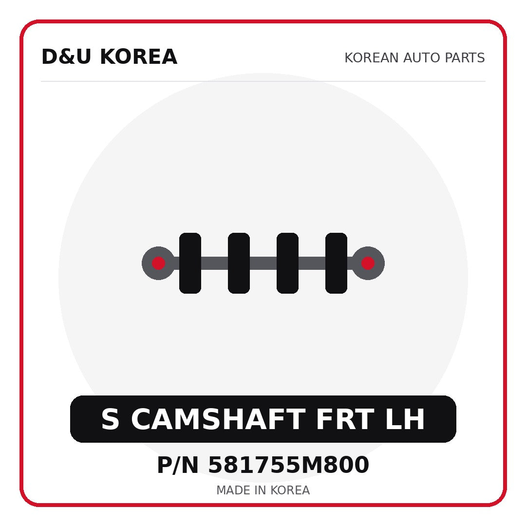 Genuine Mobis S CAMSHAFT FRT LH 581755M800 - Korean auto parts from D&U Korea