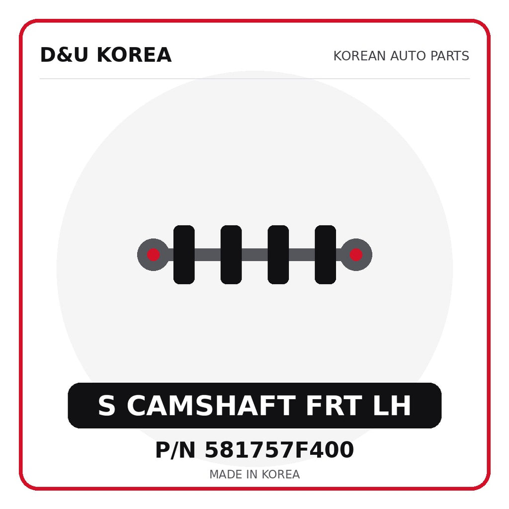 Genuine Mobis S CAMSHAFT FRT LH 581757F400 for Korean vehicles | D&U Korea