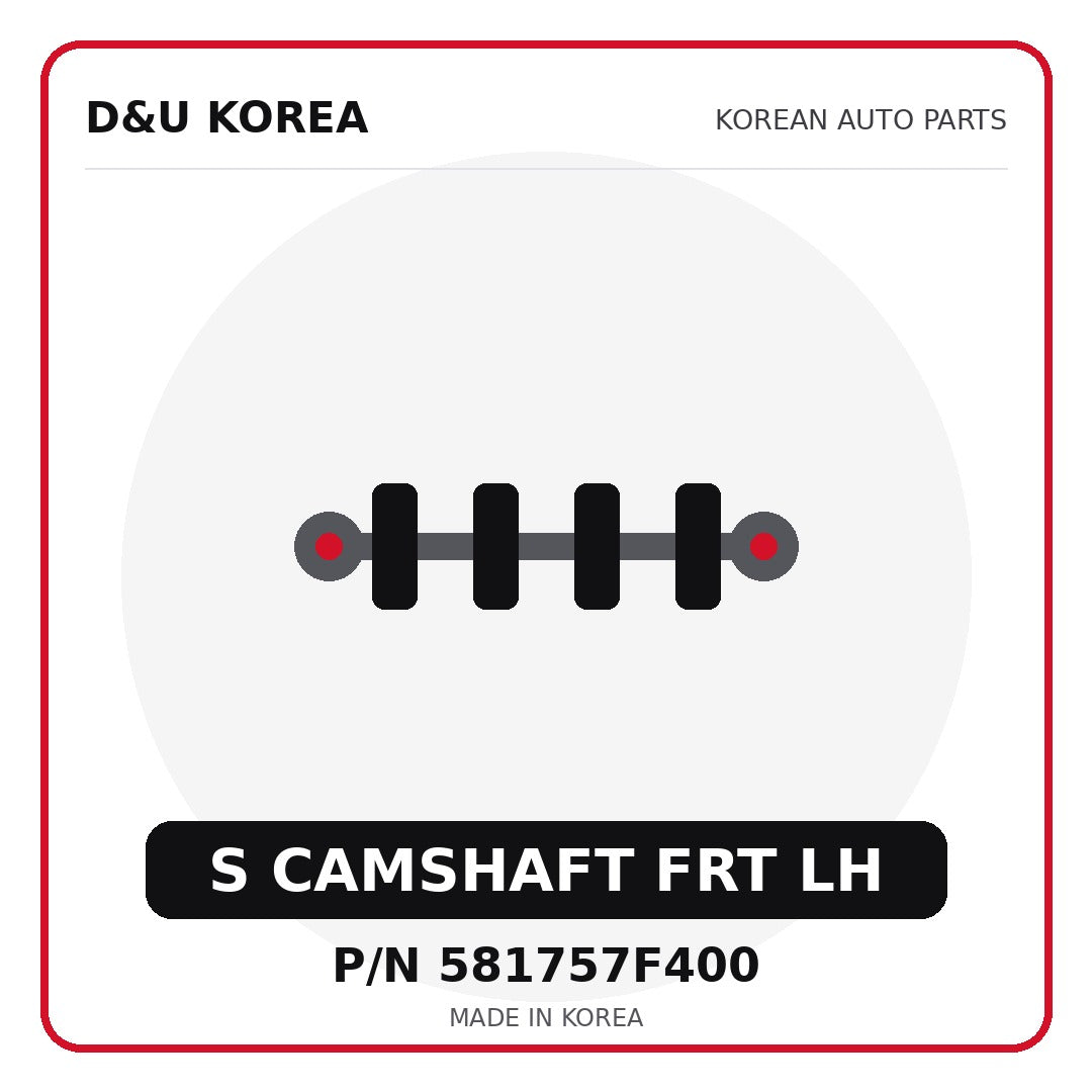 Genuine Mobis S CAMSHAFT FRT LH 581757F400 for Korean vehicles | D&U Korea