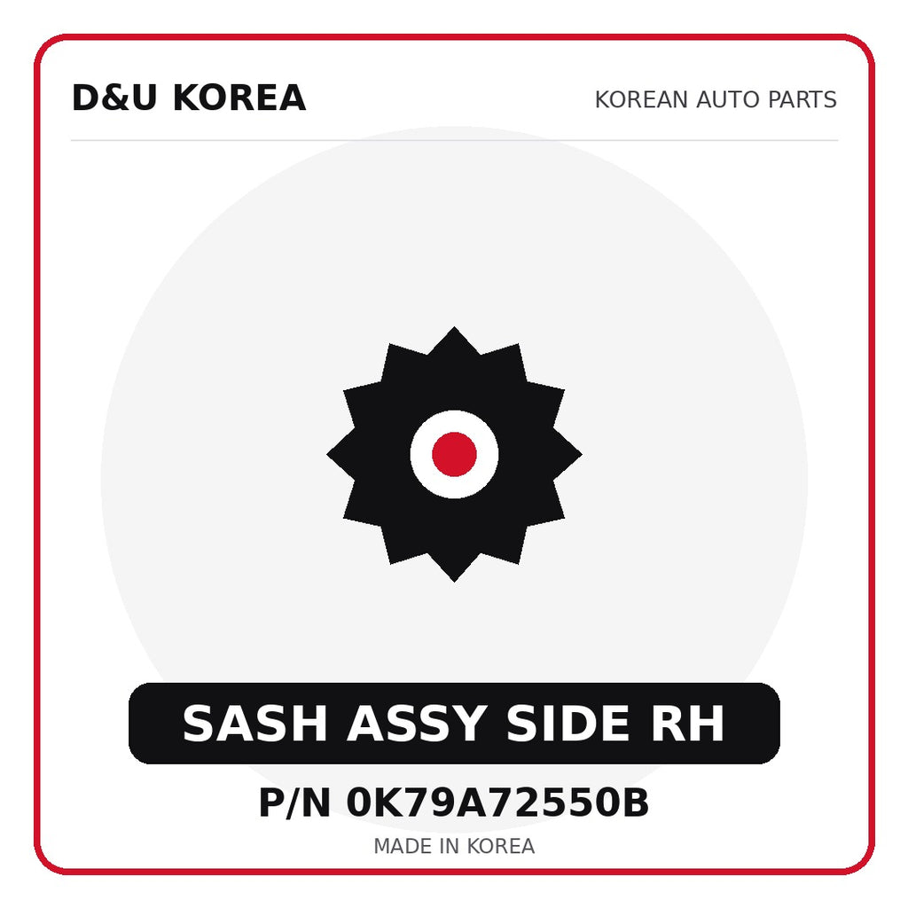 Genuine Mobis SASH ASSY SIDE RH 0K79A72550B - Korean auto parts from D&U Korea