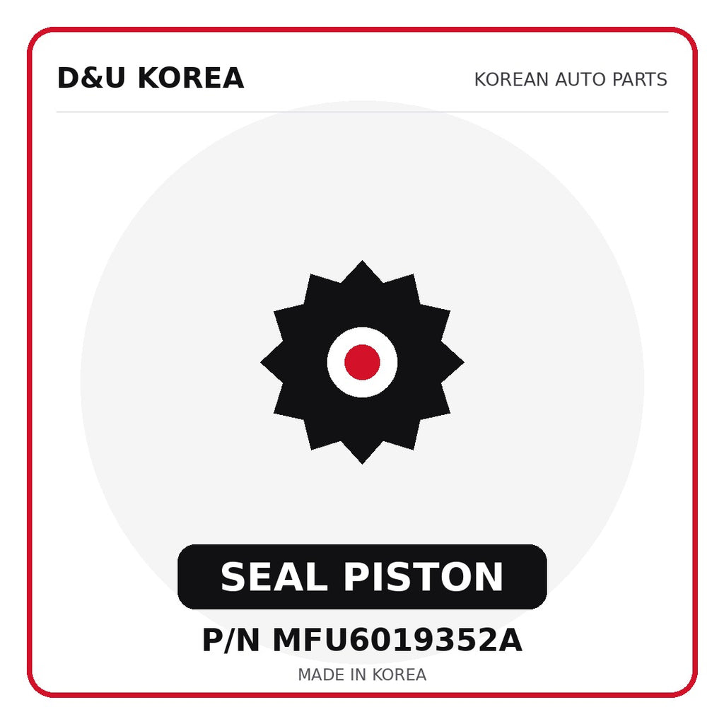 Genuine Mobis SEAL PISTON MFU6019352A for Korean vehicles | D&U Korea