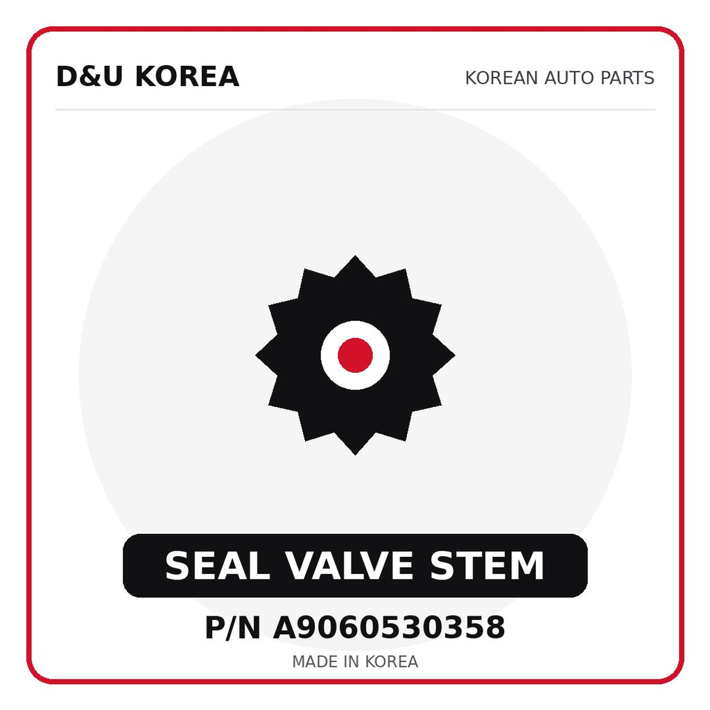 Genuine Mobis SEAL VALVE STEM A9060530358 for Korean vehicles | D&U Korea