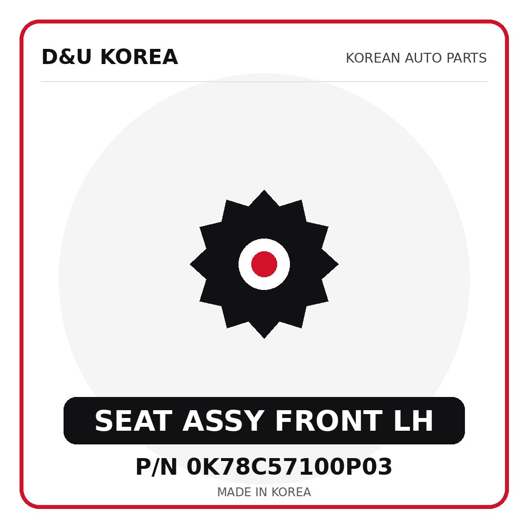 Genuine Mobis SEAT ASSY FRONT LH 0K78C57100P03 - Korean auto parts from D&U Korea