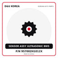 Genuine Mobis SENSOR ASSY ULTRASONIC BWS 957002H1012X for Korean vehicles | D&U Korea