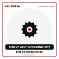 Genuine Mobis SENSOR ASSY ULTRASONIC BWS 957002H2007F for Korean vehicles | D&U Korea