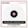 Genuine Mobis SENSOR ASSY ULTRASONIC BWS 957003A500NC for Korean vehicles | D&U Korea