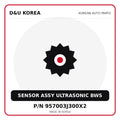 Genuine Mobis SENSOR ASSY ULTRASONIC BWS 957003J300X2 for Korean vehicles | D&U Korea
