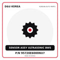 Genuine Mobis SENSOR ASSY ULTRASONIC BWS 95720E6000NU7 for Korean vehicles | D&U Korea