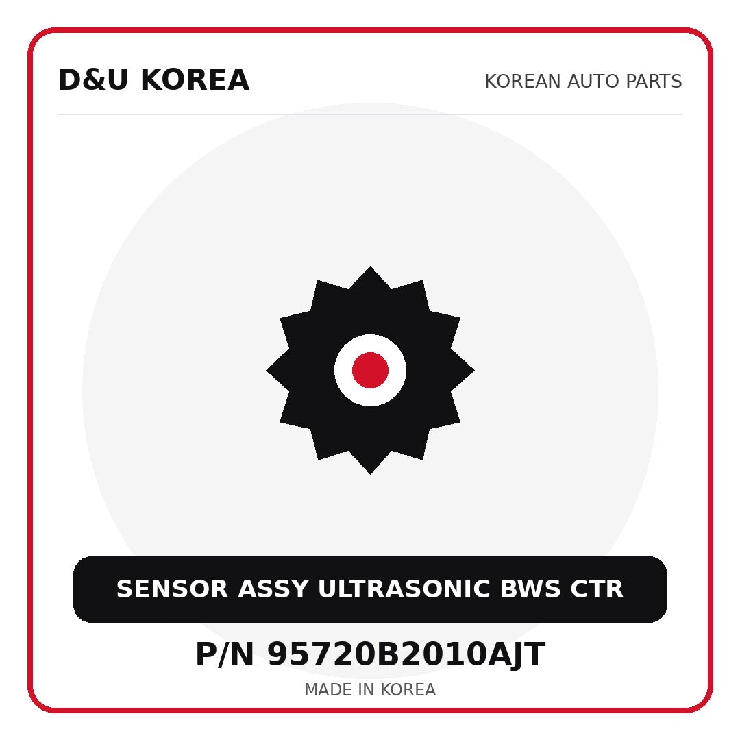 Genuine Mobis SENSOR ASSY ULTRASONIC BWS CTR 95720B2010AJT for Korean vehicles | D&U Korea