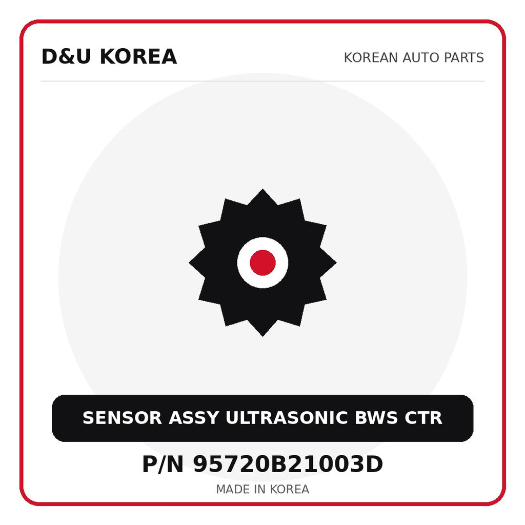 Genuine Mobis SENSOR ASSY ULTRASONIC BWS CTR 95720B21003D for Korean vehicles | D&U Korea