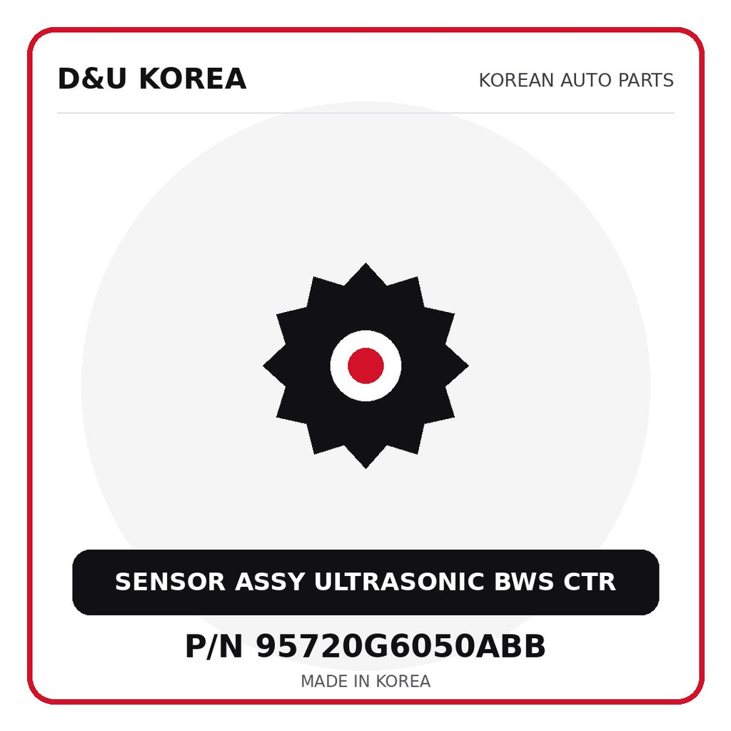 Genuine Mobis SENSOR ASSY ULTRASONIC BWS CTR 95720G6050ABB for Korean vehicles | D&U Korea