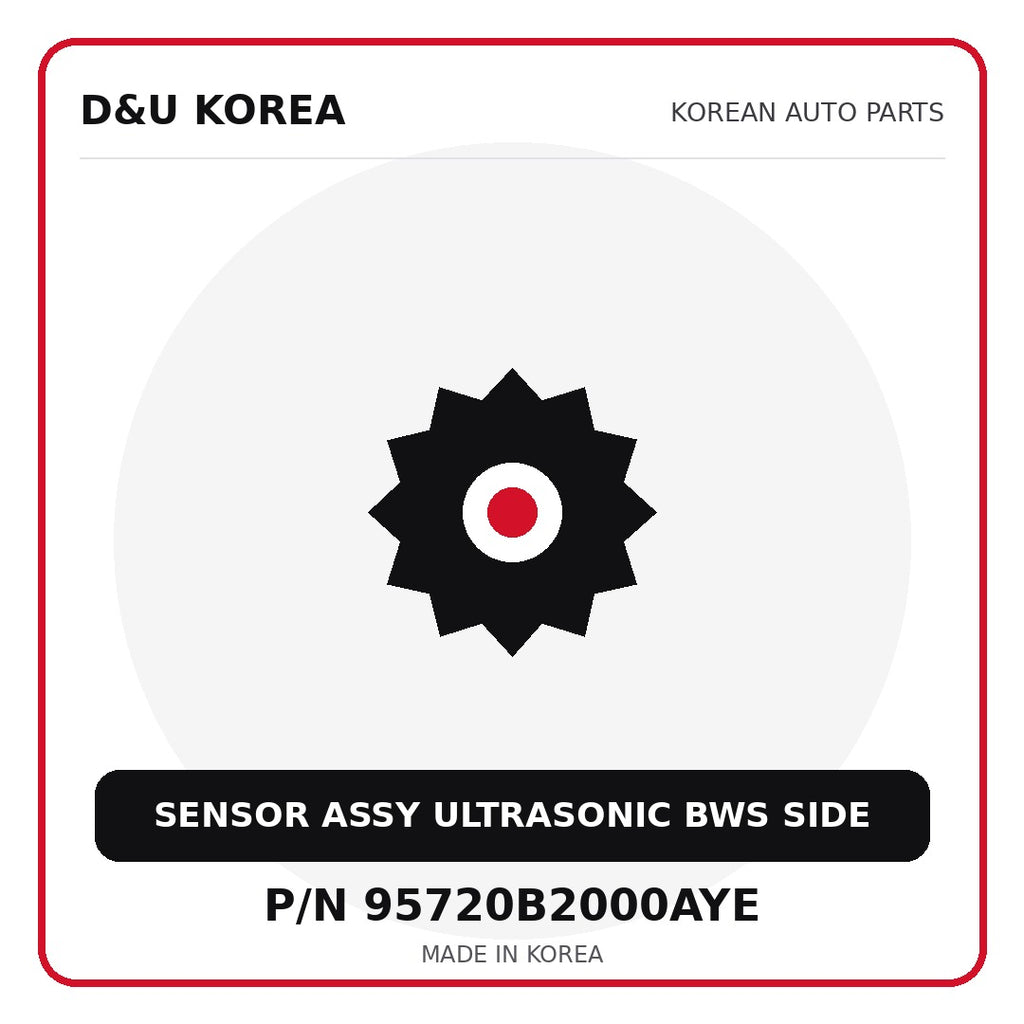 Genuine Mobis SENSOR ASSY ULTRASONIC BWS SIDE 95720B2000AYE for Korean vehicles | D&U Korea