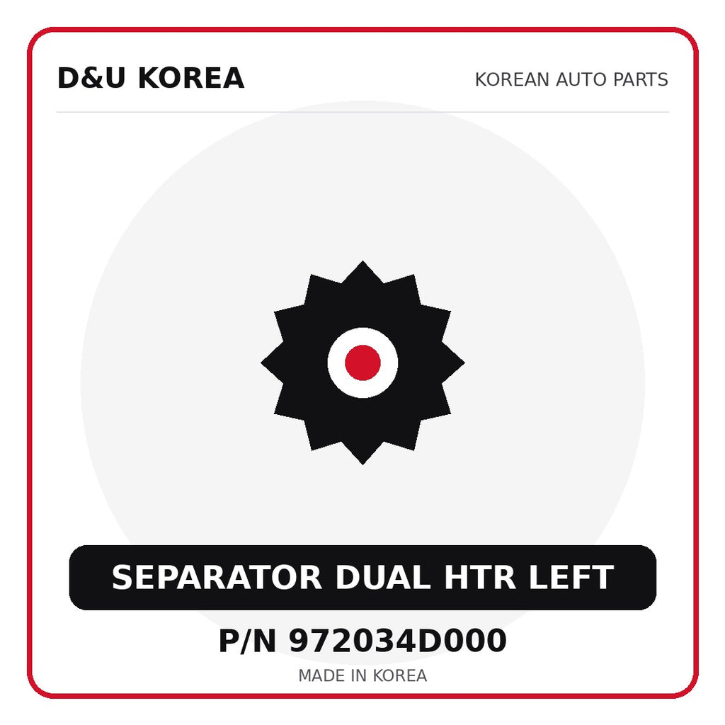 Genuine Mobis SEPARATOR DUAL HTR LEFT 972034D000 for Korean vehicles | D&U Korea
