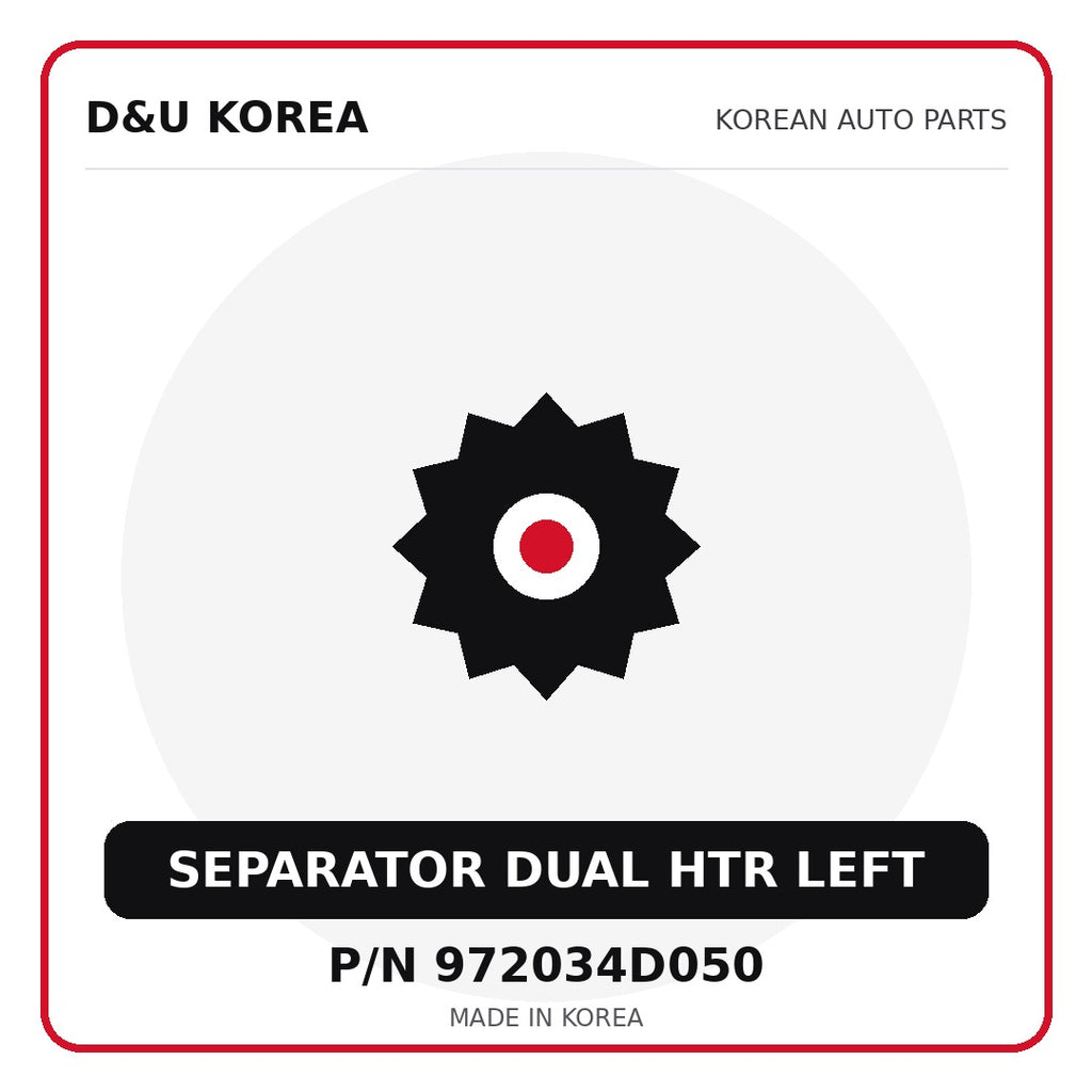 Genuine Mobis SEPARATOR DUAL HTR LEFT 972034D050 for Korean vehicles | D&U Korea