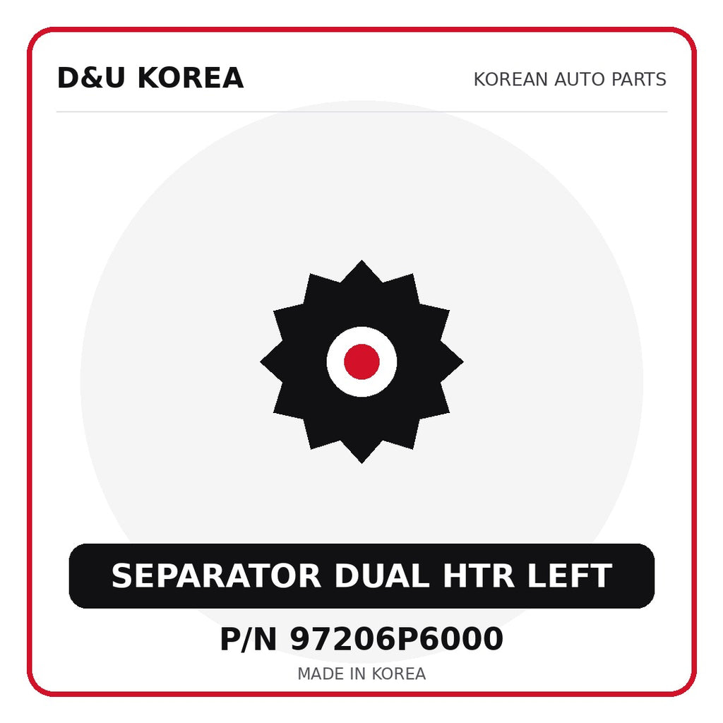 Genuine Mobis SEPARATOR DUAL HTR LEFT 97206P6000 - Korean auto parts from D&U Korea
