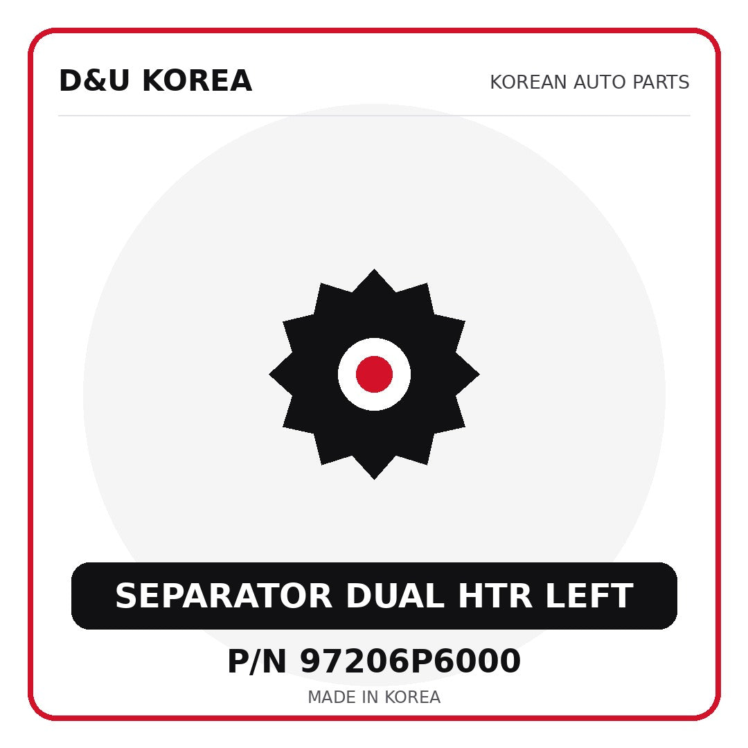 Genuine Mobis SEPARATOR DUAL HTR LEFT 97206P6000 - Korean auto parts from D&U Korea