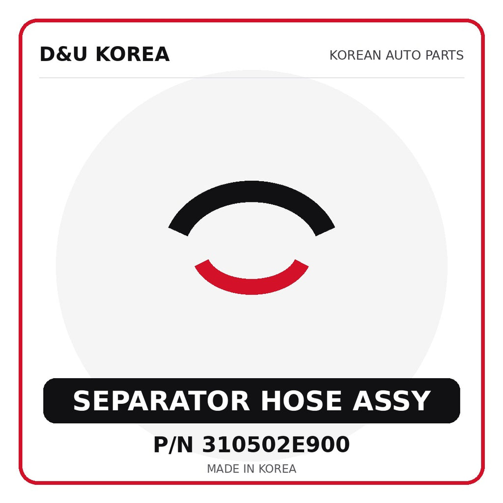 Genuine Mobis SEPARATOR HOSE ASSY 310502E900 - Korean auto parts from D&U Korea