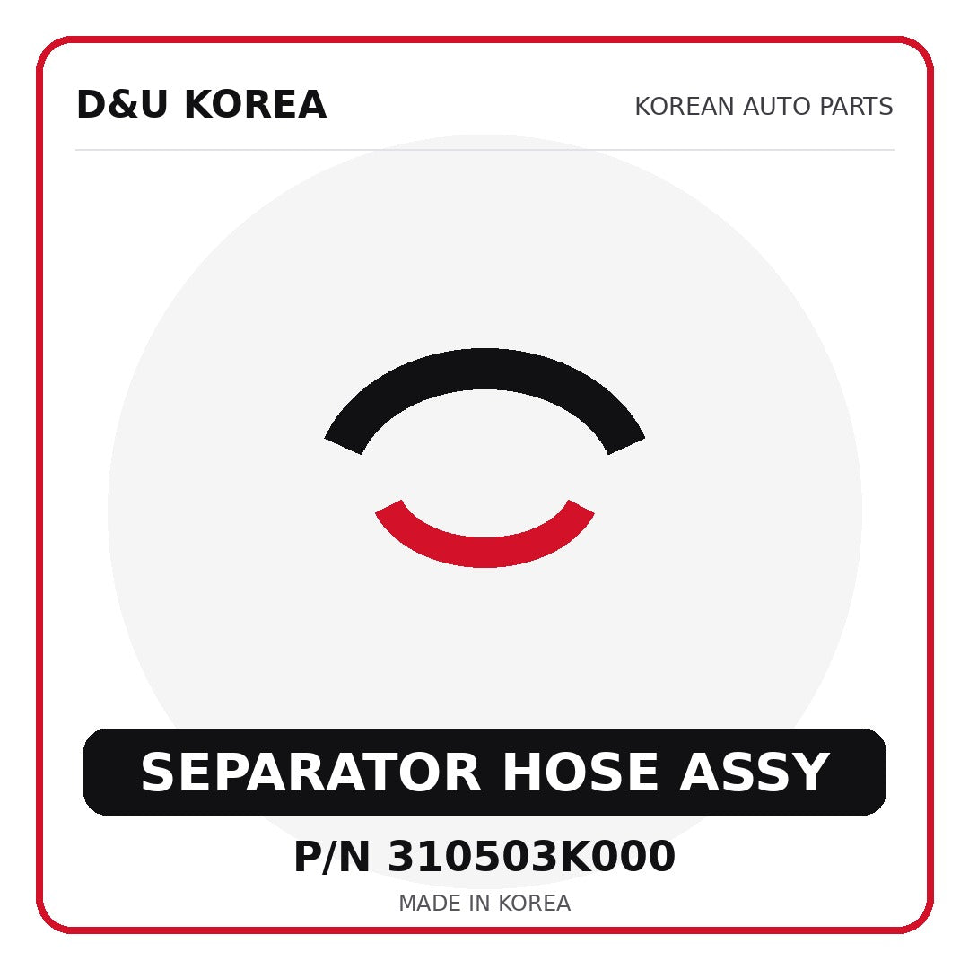 Genuine Mobis SEPARATOR HOSE ASSY 310503K000 - Korean auto parts from D&U Korea