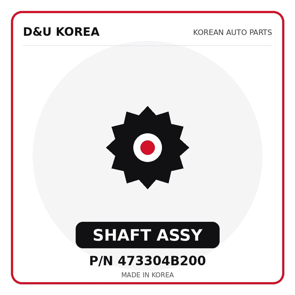 Genuine Mobis SHAFT ASSY 473304B200 - Korean auto parts from D&U Korea