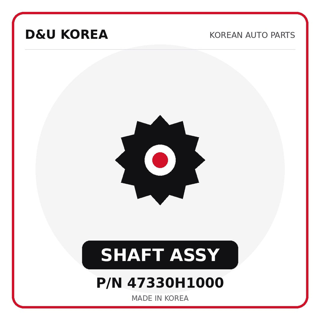 Genuine Mobis SHAFT ASSY 47330H1000 - Korean auto parts from D&U Korea