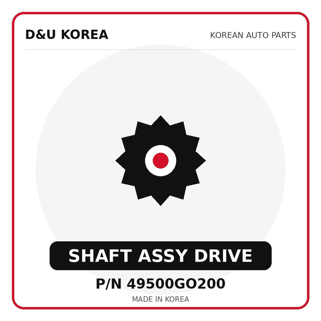 Genuine Mobis SHAFT ASSY DRIVE 49500GO200 - Korean auto parts from D&U Korea