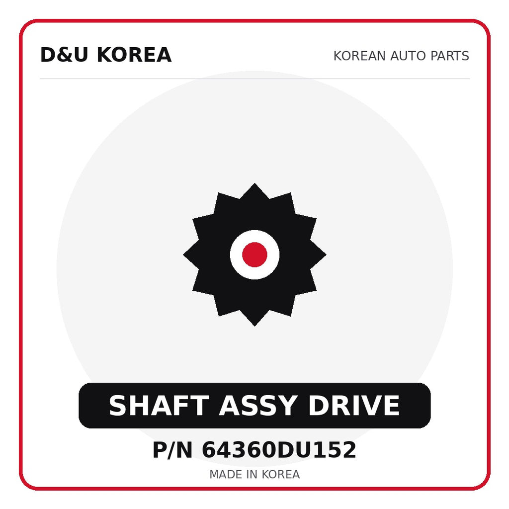 Genuine Mobis SHAFT ASSY DRIVE 64360DU152 - Korean auto parts from D&U Korea