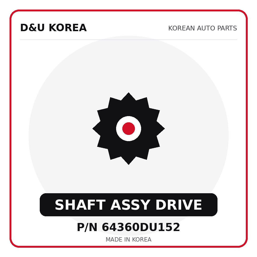 Genuine Mobis SHAFT ASSY DRIVE 64360DU152 - Korean auto parts from D&U Korea