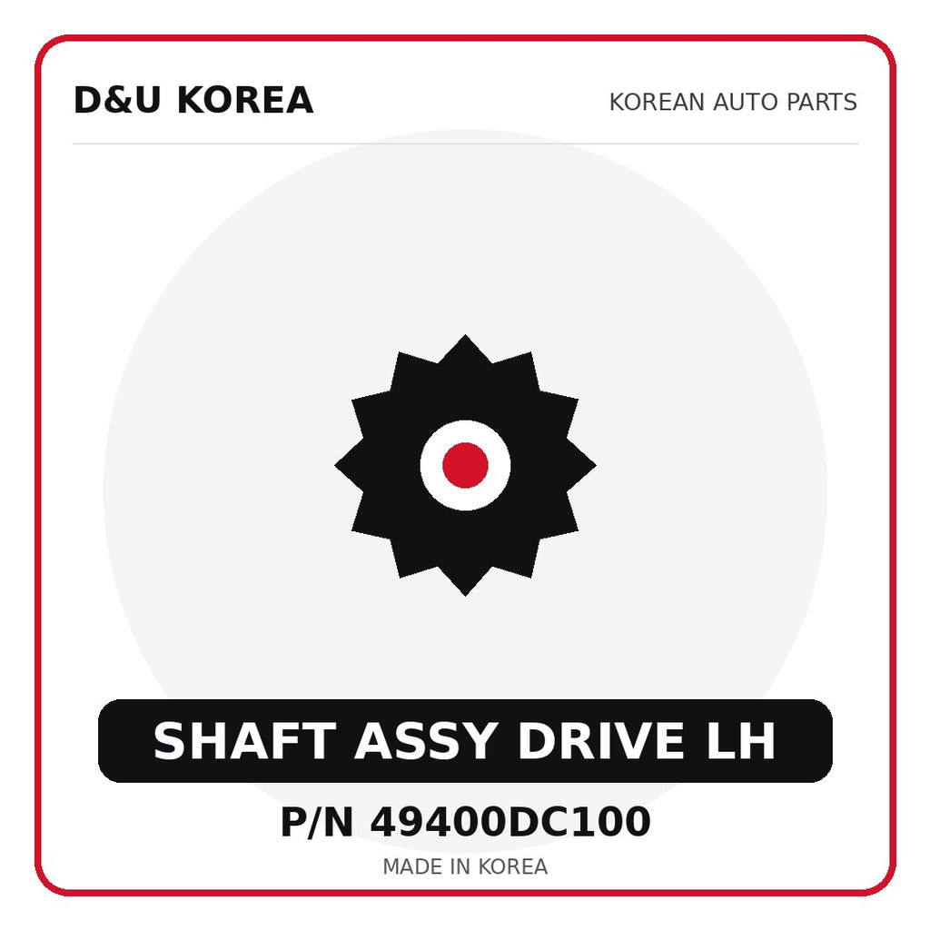 Genuine Mobis SHAFT ASSY DRIVE LH 49400DC100 for Korean vehicles | D&U Korea