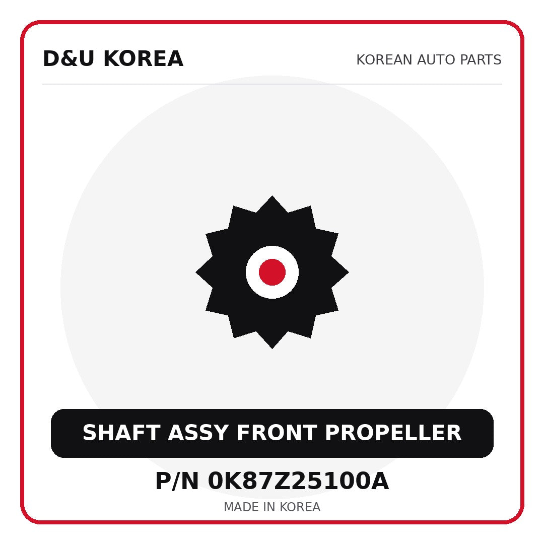 Genuine Mobis SHAFT ASSY FRONT PROPELLER 0K87Z25100A - Korean auto parts from D&U Korea