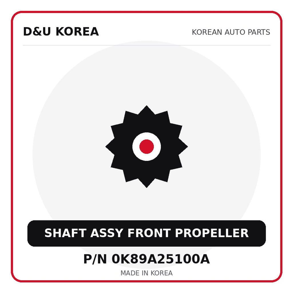 Genuine Mobis SHAFT ASSY FRONT PROPELLER 0K89A25100A - Korean auto parts from D&U Korea