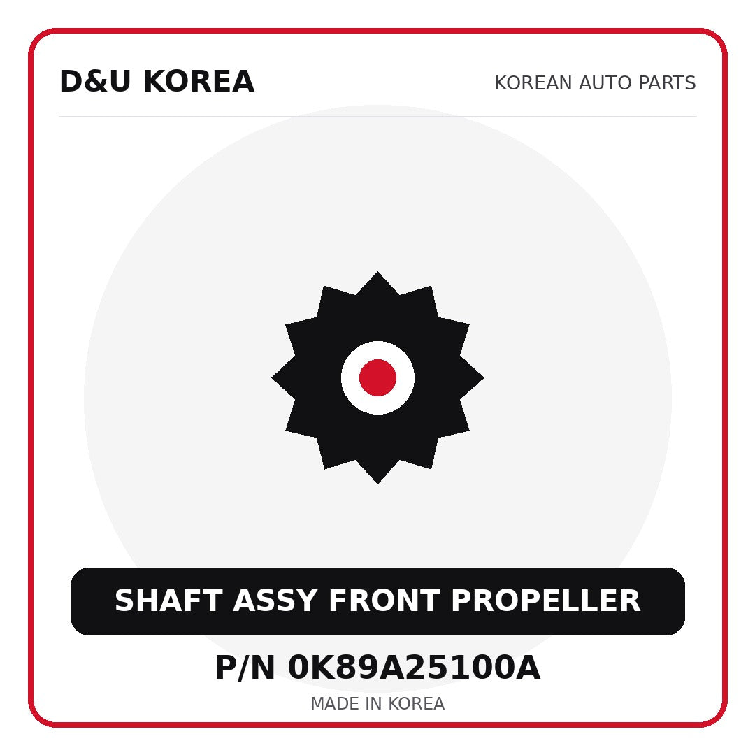 Genuine Mobis SHAFT ASSY FRONT PROPELLER 0K89A25100A - Korean auto parts from D&U Korea