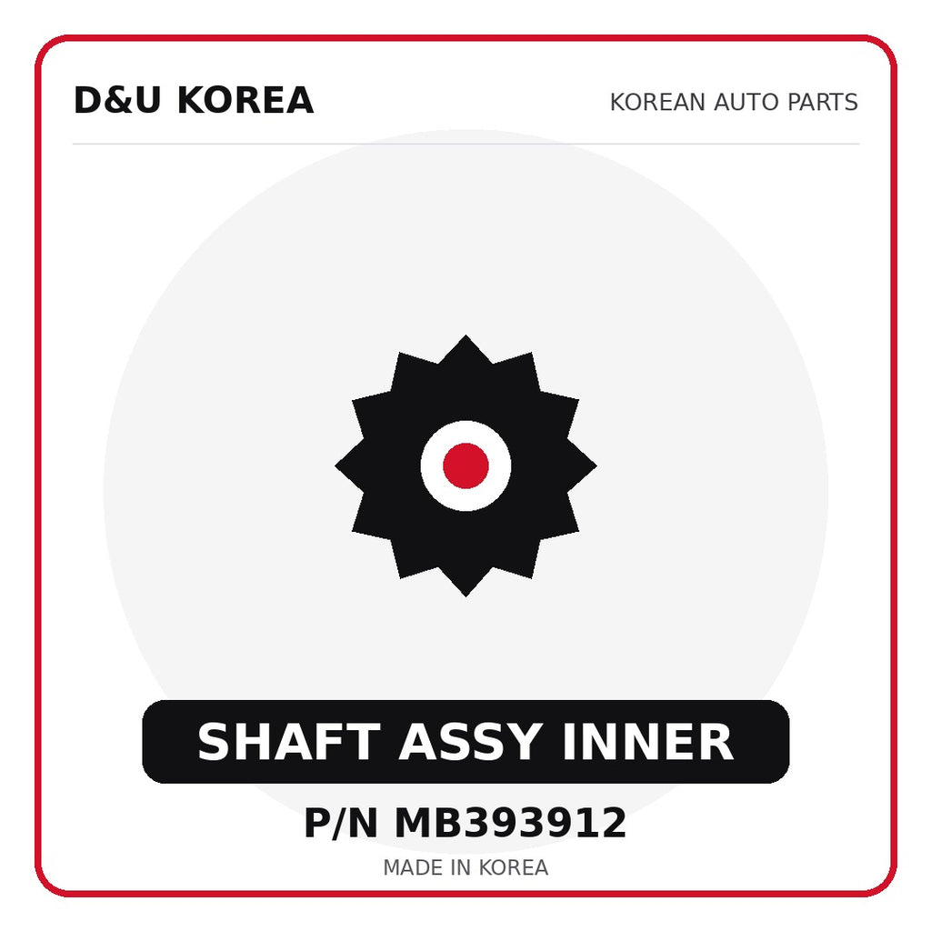 Genuine Mobis SHAFT ASSY INNER MB393912 - Korean auto parts from D&U Korea