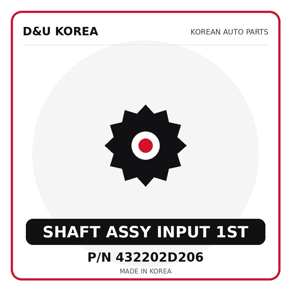 Genuine Mobis SHAFT ASSY INPUT 1ST 432202D206 - Korean auto parts from D&U Korea