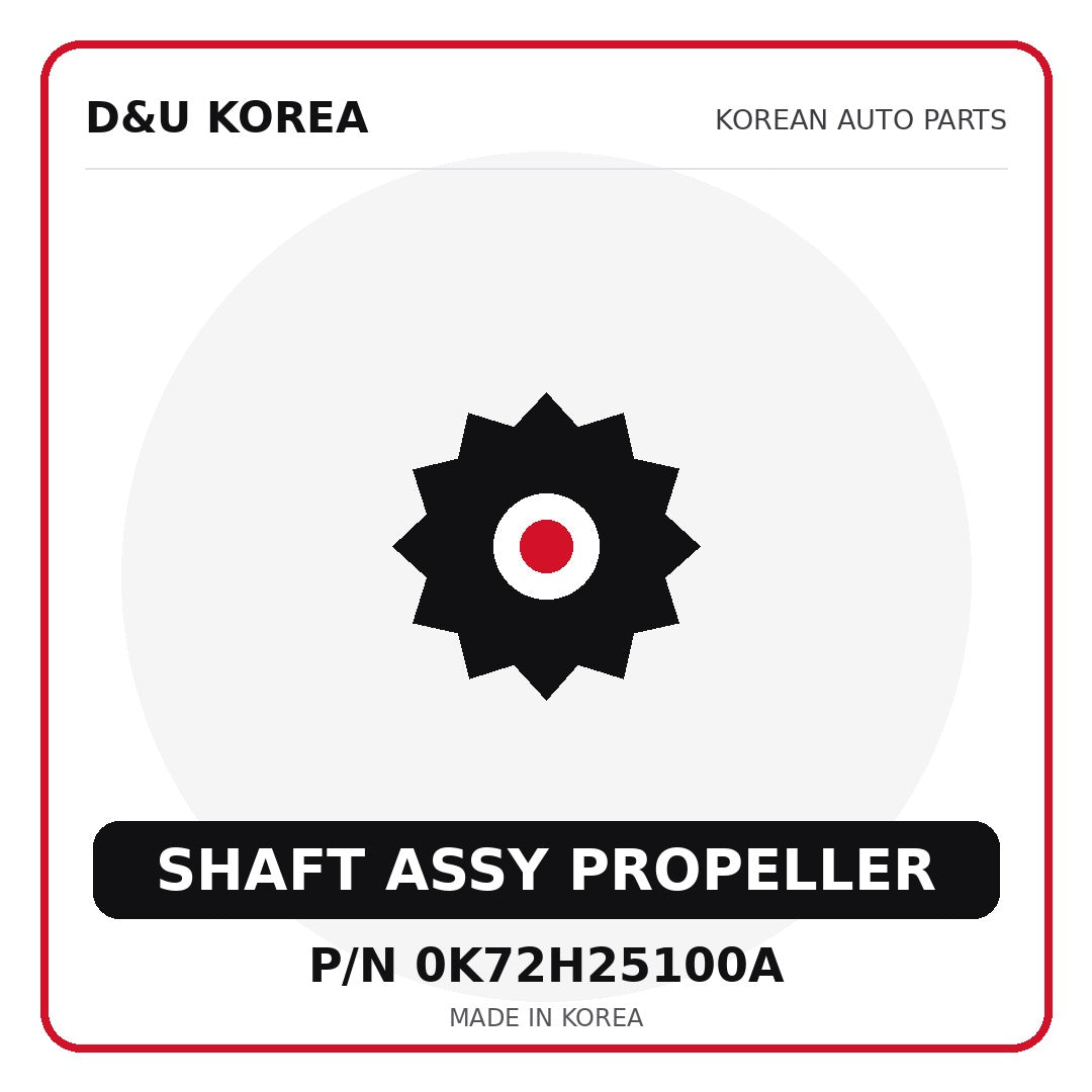 Genuine Mobis SHAFT ASSY PROPELLER 0K72H25100A for Korean vehicles | D&U Korea