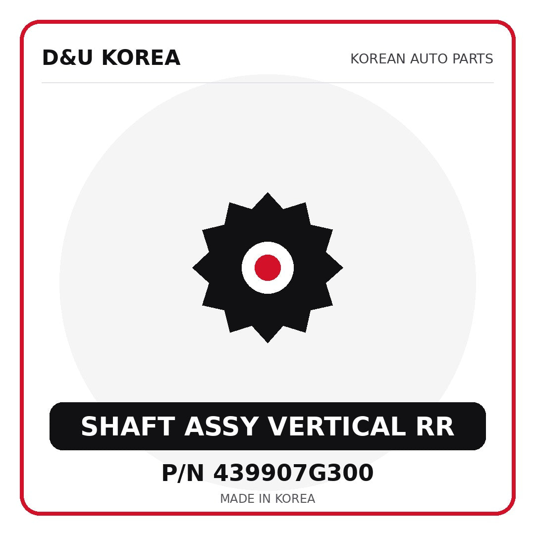 Genuine Mobis SHAFT ASSY VERTICAL RR 439907G300 - Korean auto parts from D&U Korea